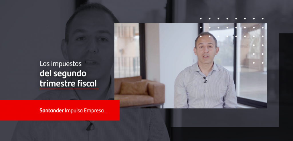 Impuestos segundo trimestre fiscal